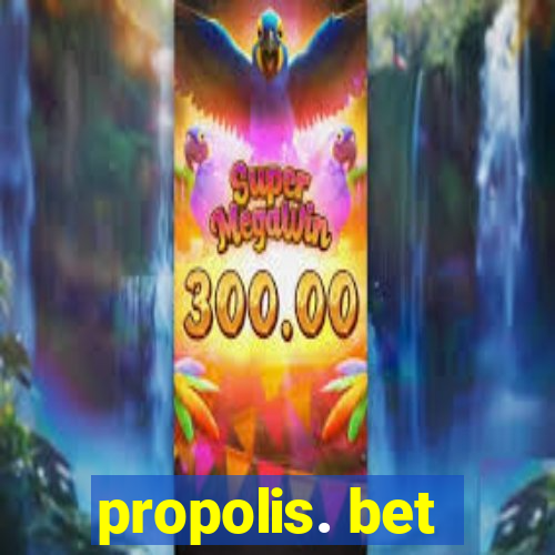 propolis. bet